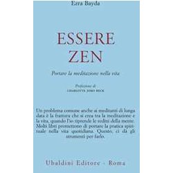 Essere Zen. Portare La Meditazione Nella Vita Essere Zen. Portare La Meditazione Nella Vita
