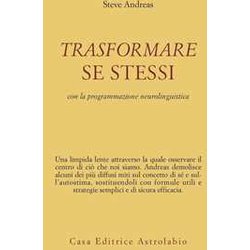 Trasformare Se Stessi Con La Programmazione Neurolinguistica Trasformare Se Stessi Con La Programmazione Neurolinguistica