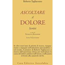 Ascoltare Il Dolore. Scritti Ascoltare Il Dolore. Scritti