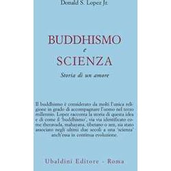 Buddhismo E Scienza. Storia Di Un Amore Buddhismo E Scienza. Storia Di Un Amore