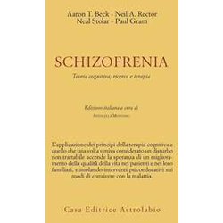 Schizofrenia. Teoria Cognitiva, Ricerca E Terapia Schizofrenia. Teoria Cognitiva, Ricerca E Terapia