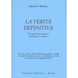 La Verità Definitiva. Un'esposizione Organica Dell'advaita Vedanta La Verità Definitiva. Un'esposizione Organica Dell'advaita Vedanta