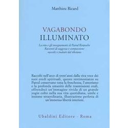 Vagabondo Illuminato. La Vita E Gli Insegnamenti Di Patrul Rinpoche Vagabondo Illuminato. La Vita E Gli Insegnamenti Di Patrul Rinpoche