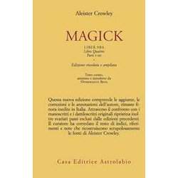 Magick. Liber Aba. Libro Quattro. Parti I-III (Italiano) Magick. Liber Aba. Libro Quattro. Parti I-III (Italiano)