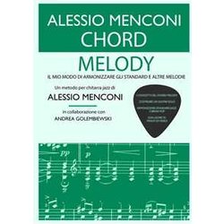 Chord Melody: Il Mio Modo Di Armonizzare Gli Standard E Altre Melodie Chord Melody: Il Mio Modo Di Armonizzare Gli Standard E Altre Melodie