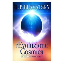 L'evoluzione Cosmica: La Dottrina Segreta L'evoluzione Cosmica: La Dottrina Segreta