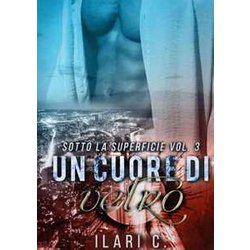 Un Cuore Di Vetro: Sotto La Superficie Vol. 3 Un Cuore Di Vetro: Sotto La Superficie Vol. 3