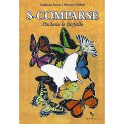 S-Comparse. Parlano Le Farfalle. Ediz. Illustrata S-Comparse. Parlano Le Farfalle. Ediz. Illustrata