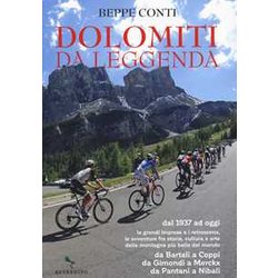 Dolomiti Da Leggenda. Dal 1937 Ad Oggi Le Grandi Imprese E I Retroscena, Le Avventure Fra Storia, Cultura E Arte Delle Montagne Più Belle Del Mondo. Da Bartali A Coppi, Da Gimondi A Merckx, Da Pan... Dolomiti Da Leggenda. Dal 1937 Ad Oggi Le Grandi Imprese E I Retroscena, Le Avventure Fra Storia, Cultura E Arte Delle Montagne Più Belle Del Mondo. Da Bartali A Coppi, Da Gimondi A Merckx, Da Pan...