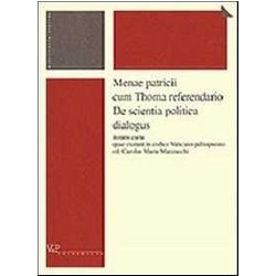 Menae Patricii Cum Thoma Referendario. De Scientia Politica Dialogus Menae Patricii Cum Thoma Referendario. De Scientia Politica Dialogus