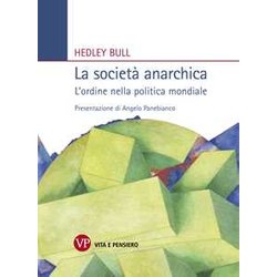 La Società Anarchica. L'ordine Nella Politica Mondiale La Società Anarchica. L'ordine Nella Politica Mondiale