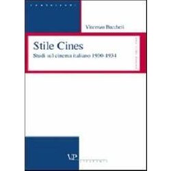 Stile Cines. Studi Sul Cinema Italiano 1930-1934 Stile Cines. Studi Sul Cinema Italiano 1930-1934
