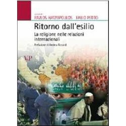 Ritorno Dall'esilio. La Religione Nelle Relazioni Internazionali Ritorno Dall'esilio. La Religione Nelle Relazioni Internazionali