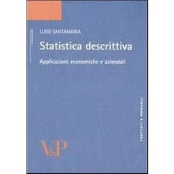 Statistica Descrittiva. Applicazioni Economiche E Aziendali Statistica Descrittiva. Applicazioni Economiche E Aziendali
