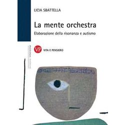 La Mente Orchestra. Elaborazione Della Risonanza E Autismo La Mente Orchestra. Elaborazione Della Risonanza E Autismo