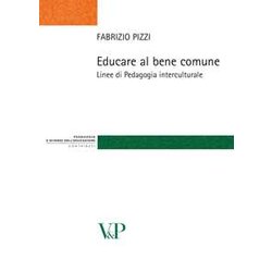 Educare Al Bene Comune. Linee Di Pedagogia Interculturale Educare Al Bene Comune. Linee Di Pedagogia Interculturale