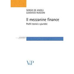 Il Mezzanine Finance. Profili Tecnici E Giuridici Il Mezzanine Finance. Profili Tecnici E Giuridici
