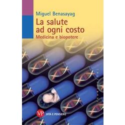 La Salute Ad Ogni Costo. Medicina E Biopotere La Salute Ad Ogni Costo. Medicina E Biopotere
