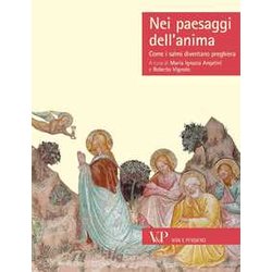 Nei Paesaggi Dell'anima. Come I Salmi Diventano Preghiera