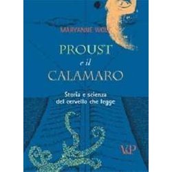 Proust E Il Calamaro. Storia E Scienza Del Cervello Che Legge Proust E Il Calamaro. Storia E Scienza Del Cervello Che Legge