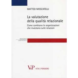 La Valutazione Della Qualità Relazionale. Come Cambiano Le Organizzazioni Che Investono Sulle Relazioni