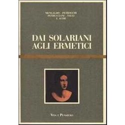 Dai Solariani Agli Ermetici. Studi Sulla Letteratura Italiana Degli Anni Venti E Trenta Dai Solariani Agli Ermetici. Studi Sulla Letteratura Italiana Degli Anni Venti E Trenta
