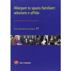 Allargare Lo Spazio Familiare: Adozione E Affido Allargare Lo Spazio Familiare: Adozione E Affido