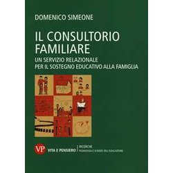Il Consultorio Familiare. Un Servizio Relazionale Per Il Sostegno Educativo Alla Famiglia Il Consultorio Familiare. Un Servizio Relazionale Per Il Sostegno Educativo Alla Famiglia