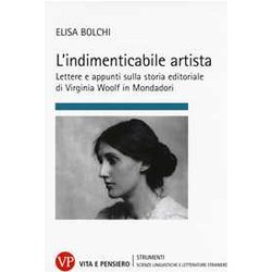 L'indimenticabile Artista. Lettere E Appunti Sulla Storia Editoriale Di Virginia Wolf In Mondadori L'indimenticabile Artista. Lettere E Appunti Sulla Storia Editoriale Di Virginia Wolf In Mondadori