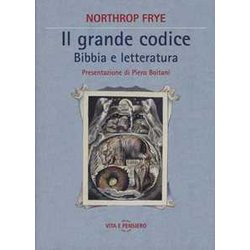 Il Grande Codice. Bibbia E Letteratura Il Grande Codice. Bibbia E Letteratura