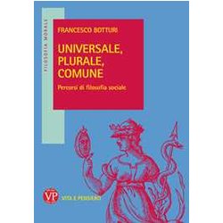 Universale, Plurale, Comune. Percorsi Di Filosofia Sociale Universale, Plurale, Comune. Percorsi Di Filosofia Sociale
