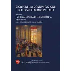 Storia Della Comunicazione E Dello Spettacolo In Italia. I Media Alla Sfida Della Modernità (1900-1944) (Vol. 1) Storia Della Comunicazione E Dello Spettacolo In Italia. I Media Alla Sfida Della Modernità (1900-1944) (Vol. 1)