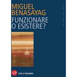 Funzionare O Esistere? Funzionare O Esistere?