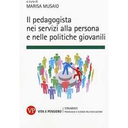 Il Pedagogista Nei Servizi Alla Persona E Nelle Politiche Giovanili Il Pedagogista Nei Servizi Alla Persona E Nelle Politiche Giovanili