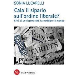 Cala Il Sipario Sull'ordine Liberale? Crisi Di Un Sistema Che Ha Cambiato Il Mondo Cala Il Sipario Sull'ordine Liberale? Crisi Di Un Sistema Che Ha Cambiato Il Mondo