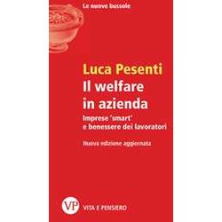 Il Welfare In Azienda. Imprese «Smart» E Benessere Dei Lavoratori