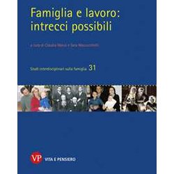 Famiglia E Lavoro: Intrecci Possibili Famiglia E Lavoro: Intrecci Possibili