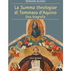La Summa Theologiae Di Tommaso D'aquino. Una Biografia La Summa Theologiae Di Tommaso D'aquino. Una Biografia