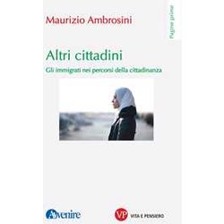 Altri Cittadini. Gli Immigrati Nei Percorsi Della Cittadinanza Altri Cittadini. Gli Immigrati Nei Percorsi Della Cittadinanza