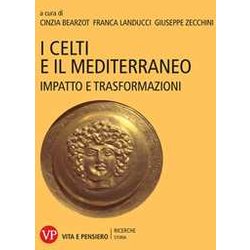 I Celti E Il Mediterraneo. Impatto E Trasformazioni I Celti E Il Mediterraneo. Impatto E Trasformazioni