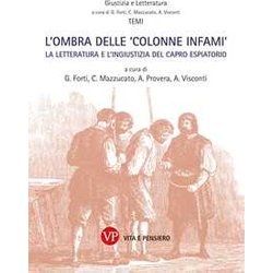 L'ombra Delle «Colonne Infami». La Letteratura E L'ingiustizia Del Capro Espiatorio L'ombra Delle «Colonne Infami». La Letteratura E L'ingiustizia Del Capro Espiatorio