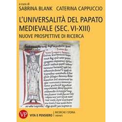 L'universalità Del Papato Medievale (Sec. VI-XIII). Nuove Prospettive Di Ricerca