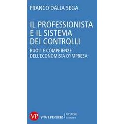 Il Professionista E Il Sistema Dei Controlli. Ruoli E Competenze Dell'economista D'impresa Il Professionista E Il Sistema Dei Controlli. Ruoli E Competenze Dell'economista D'impresa