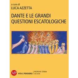 Dante E Le Grandi Questioni Escatologiche Dante E Le Grandi Questioni Escatologiche