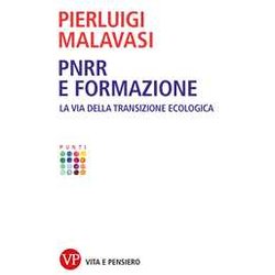 Pnrr E Formazione. La Via Della Transizione Ecologica Pnrr E Formazione. La Via Della Transizione Ecologica
