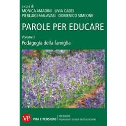 Parole Per Educare. Pedagogia Della Famiglia (Vol. 2)