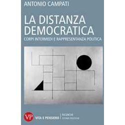 La Distanza Democratica. Corpi Intermedi E Rappresentanza Politica La Distanza Democratica. Corpi Intermedi E Rappresentanza Politica