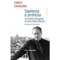 Sapienza E Profezia. L'eredità Intangibile Di Carlo Maria Martini Sapienza E Profezia. L'eredità Intangibile Di Carlo Maria Martini