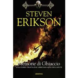 Memorie Di Ghiaccio. Una Storia Tratta Dal Libro Malazan Dei Caduti (Vol. 3) Memorie Di Ghiaccio. Una Storia Tratta Dal Libro Malazan Dei Caduti (Vol. 3)