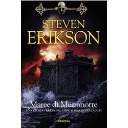 Maree Di Mezzanotte. Una Storia Tratta Dal Libro Malazan Dei Caduti (Vol. 5)